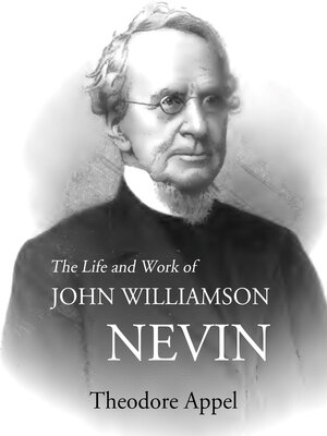 cover image of The Life and Work of John Williamson Nevin